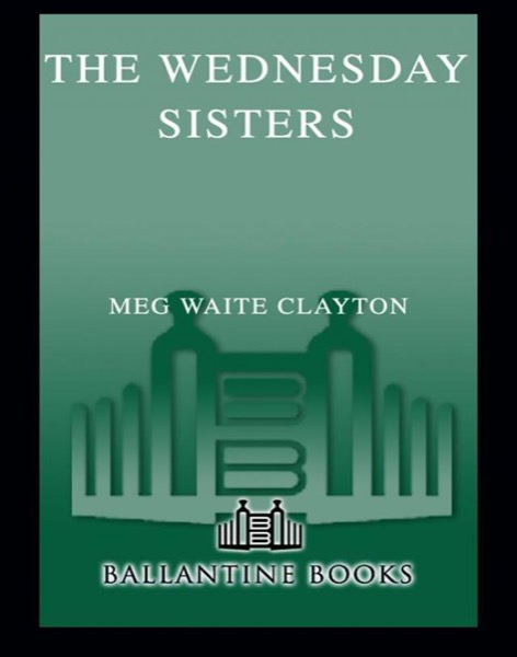 The Wednesday Sisters by Meg Waite Clayton