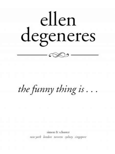 The Funny Thing Is... by Ellen DeGeneres