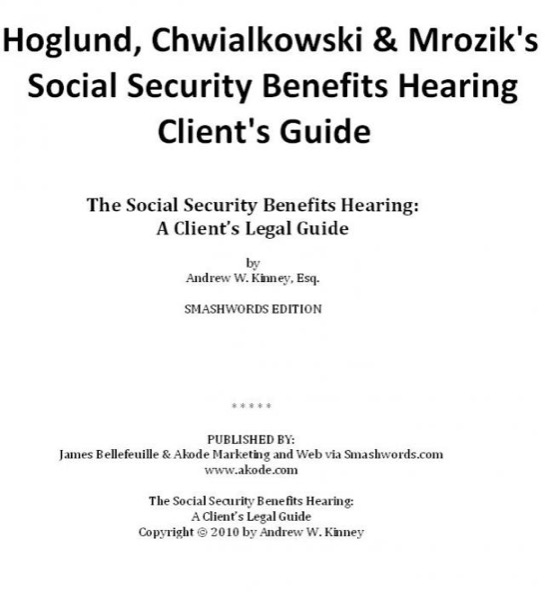 The Social Security Benefits Hearing: A Client's Legal Guide