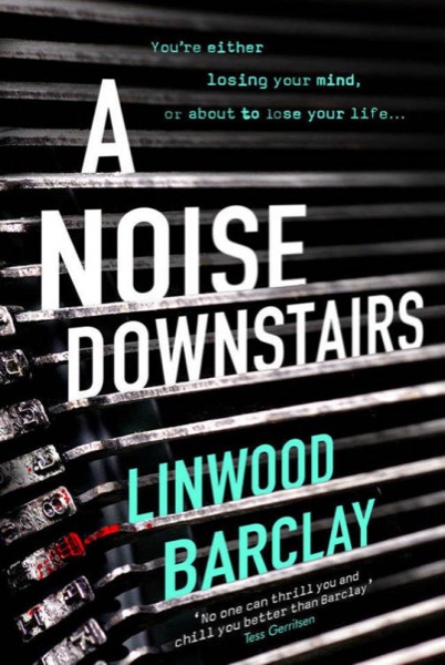 A Noise Downstairs by Linwood Barclay