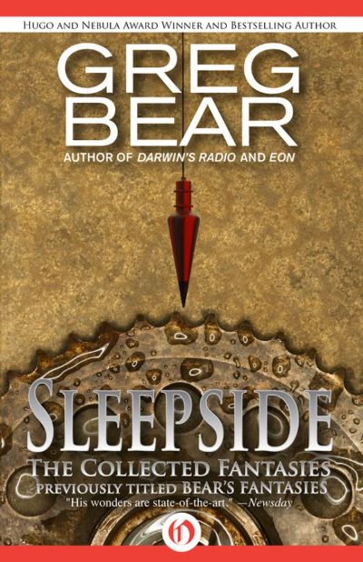 Sleepside: The Collected Fantasies by Greg Bear