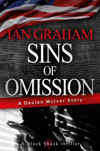 Sins of Omission: A Declan McIver Story (Black Shuck Thriller Series) by Ian Graham