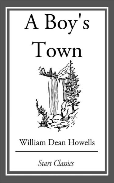 Boy's Town by William Dean Howells