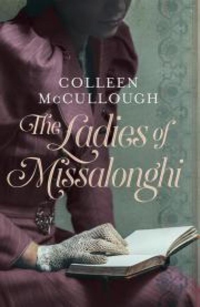 The Ladies of Missalonghi by Colleen McCullough