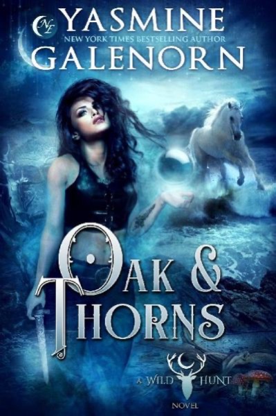 Oak & Thorns by Yasmine Galenorn