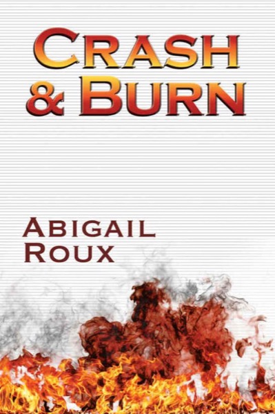 Crash & Burn by Abigail Roux