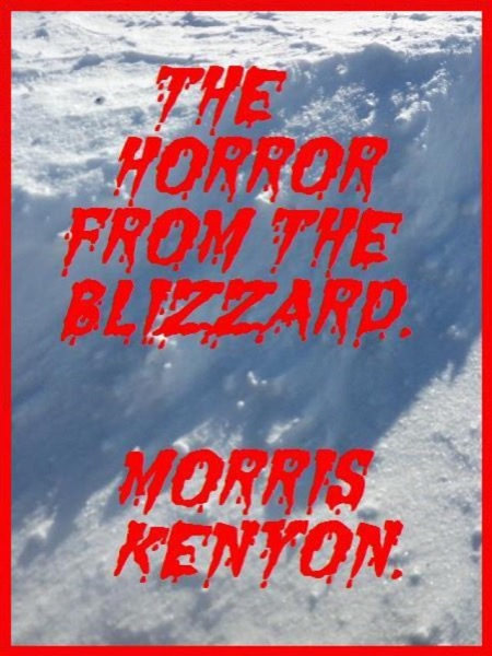 The Horror From The Blizzard by Morris Kenyon