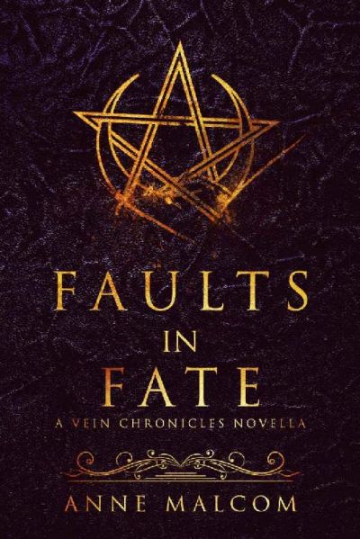 Faults in Fate_A Vein Chronicles Novella by Anne Malcom