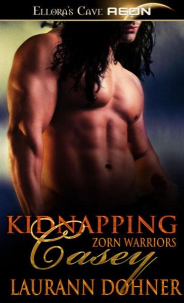 Kidnappping Casey by Laurann Dohner