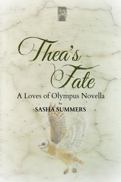 Thea's Fate, A Loves Of Olympus Novella by Sasha Summers