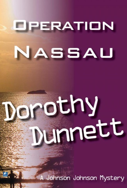 Operation Nassau: Dolly and the Doctor Bird; Match for a Murderer by Dorothy Dunnett