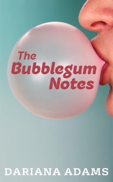 The Bubblegum Notes by Dariana Adams