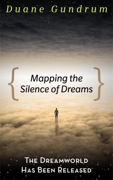 Mapping the Silence of Dreams by Duane Gundrum