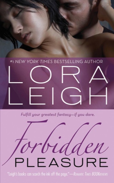 Forbidden Pleasure by Lora Leigh