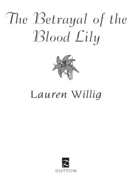 The Betrayal of the Blood Lily by Lauren Willig