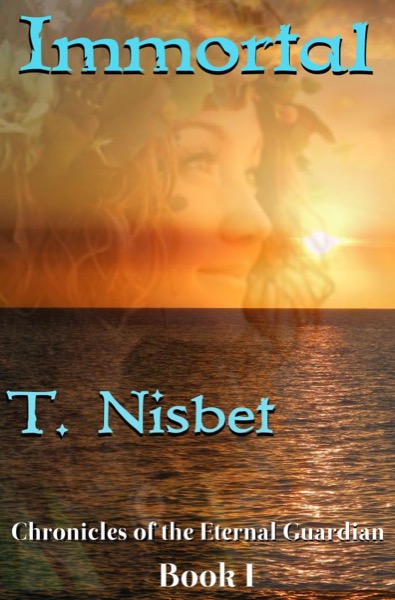 Immortal by T Nisbet