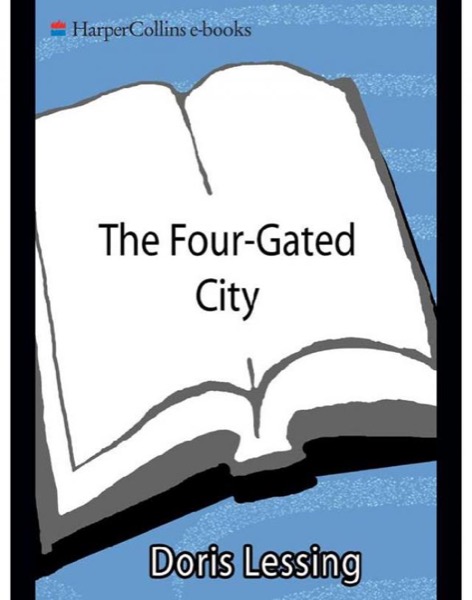 The Four-Gated City by Doris Lessing