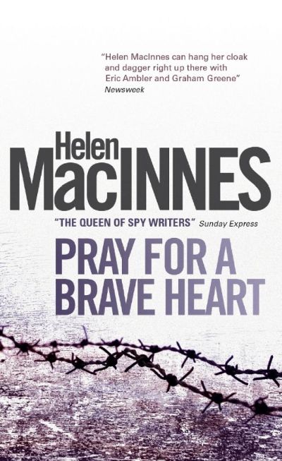 Pray for a Brave Heart by Helen Macinnes