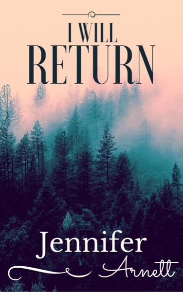 I Will Return by Jennifer Arnett