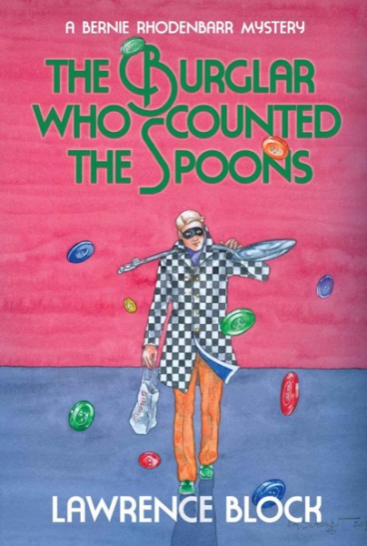 The Burglar Who Counted the Spoons (Bernie Rhodenbarr) by Lawrence Block