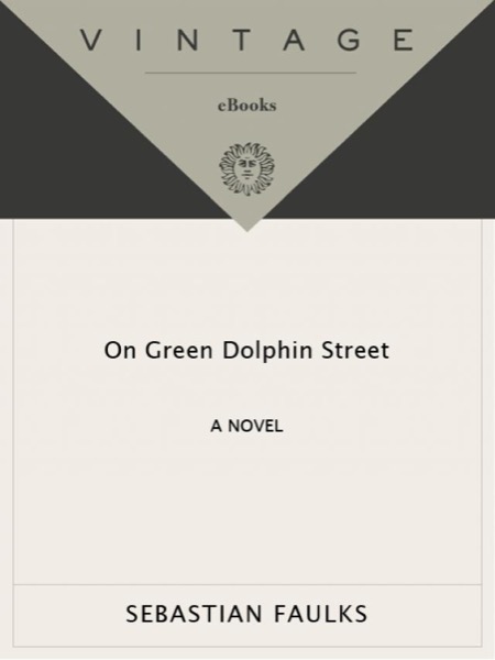 On Green Dolphin Street by Sebastian Faulks