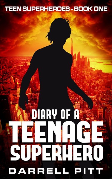 Diary of a Teenage Superhero by Darrell Pitt