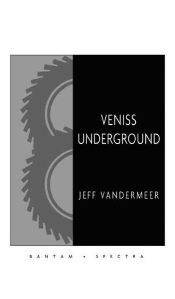 Veniss Underground by Jeff VanderMeer