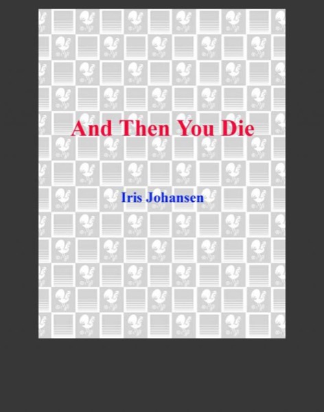 And Then You Die by Iris Johansen