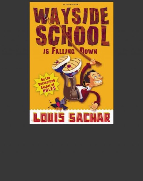 Wayside School Is Falling Down by Louis Sachar