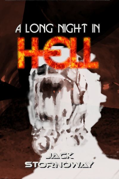 A Long Night in Hell by Jack Stornoway
