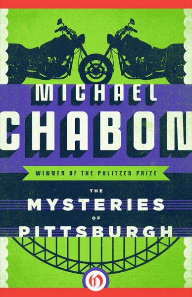 The Mysteries of Pittsburgh by Michael Chabon