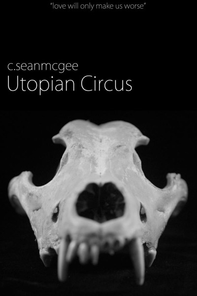 Utopian Circus by C. Sean McGee