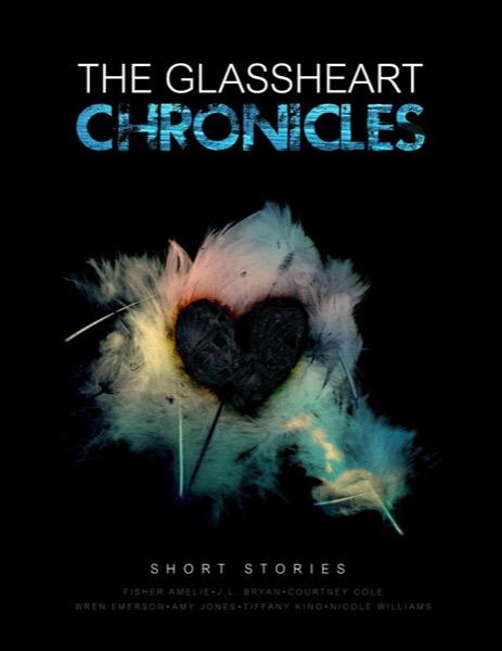 The Glassheart Chronicles by Courtney Cole