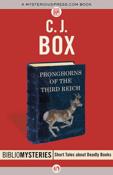 Pronghorns of the Third Reich by C. J. Box