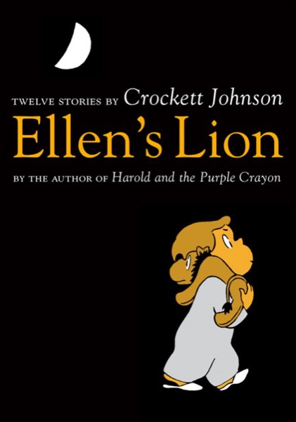 Ellen''s Lion by Crockett Johnson