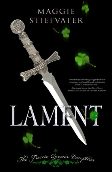 Lament: The Faerie Queens Deception by Maggie Stiefvater