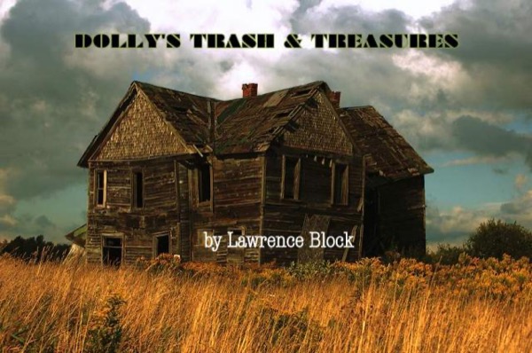 Dolly''s Trash & Treasures (A Story From the Dark Side) by Lawrence Block