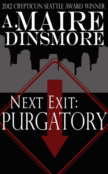 Next Exit: Purgatory by A. Maire Dinsmore