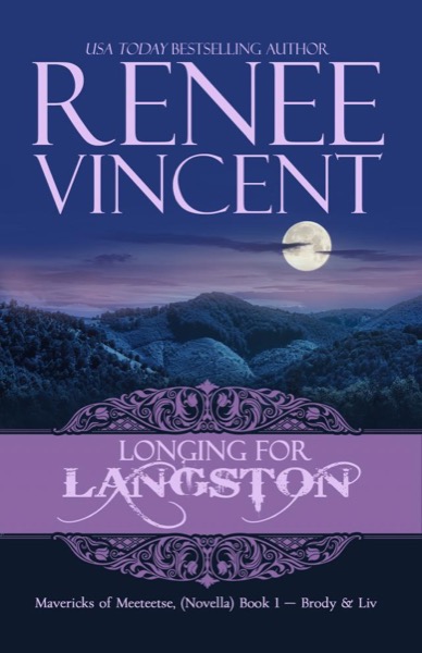 Longing For Langston (Mavericks of Meeteetse, Novella Book 1: Brody & Liv) by Renee Vincent