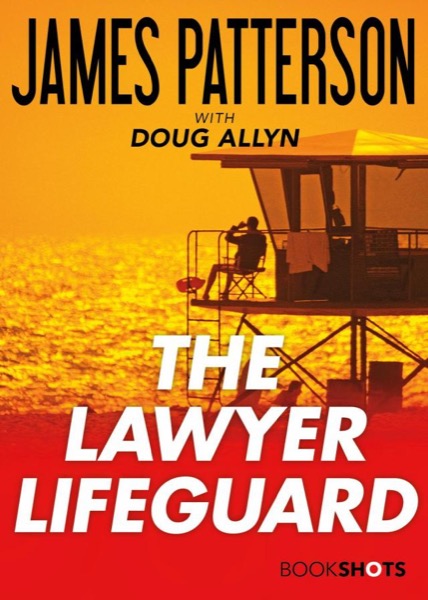 The Lawyer Lifeguard by James Patterson