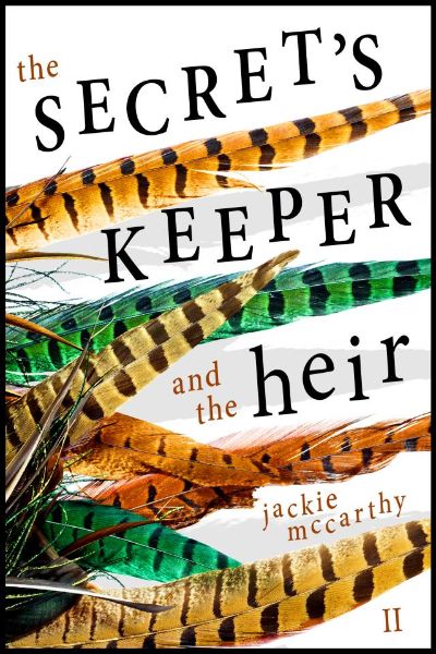 The Secret's Keeper and the Heir by Jackie McCarthy