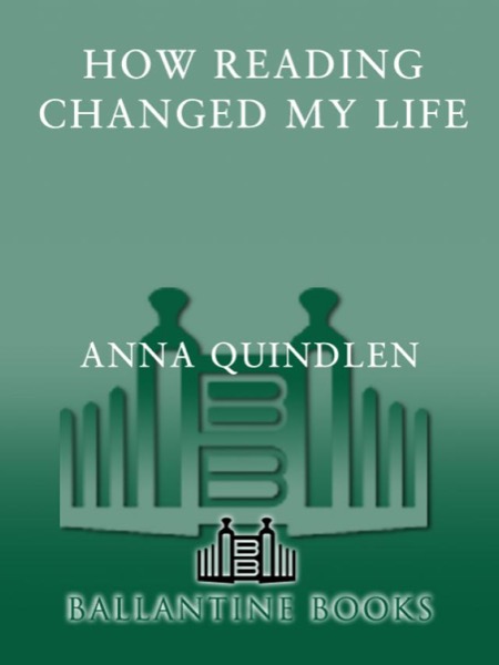 How Reading Changed My Life by Anna Quindlen