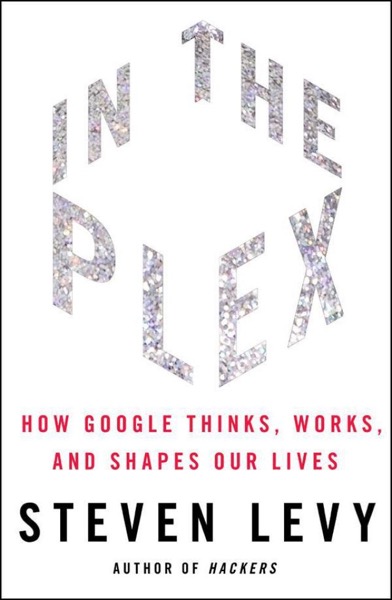 In The Plex by Steve Levy