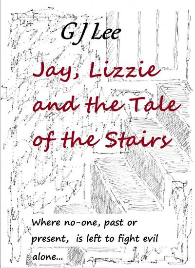 Jay, Lizzie and the Tale of the Stairs by G J Lee