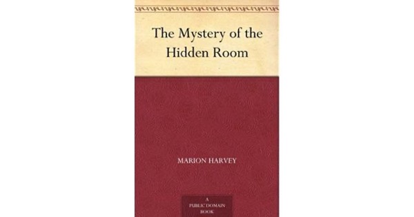 The Mystery of the Hidden Room by Marion Harvey