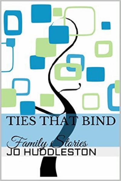 Ties That Bind: Family Stories by Jo Huddleston