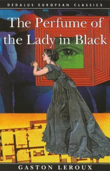 The Perfume of the Lady in Black by Gaston Leroux