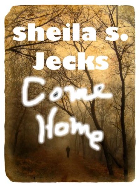 Come home by Sheila Jecks