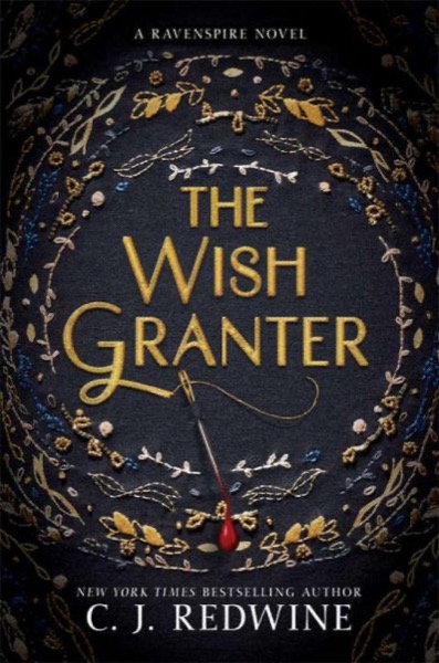 The Wish Granter by C. J. Redwine