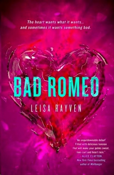 Bad Romeo by Leisa Rayven